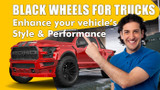 Black Wheels for Trucks: Enhance Your Vehicle's Style & Performance