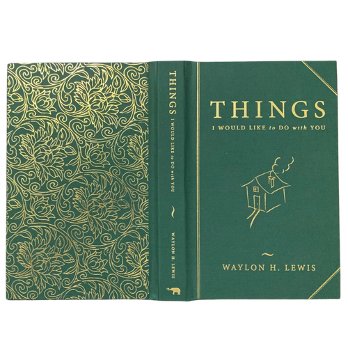 Signed "Things I would like to do with You," by Waylon H. Lewis. Eco Forest Green Edition.