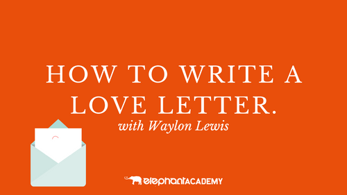 How to Write a Love Letter.