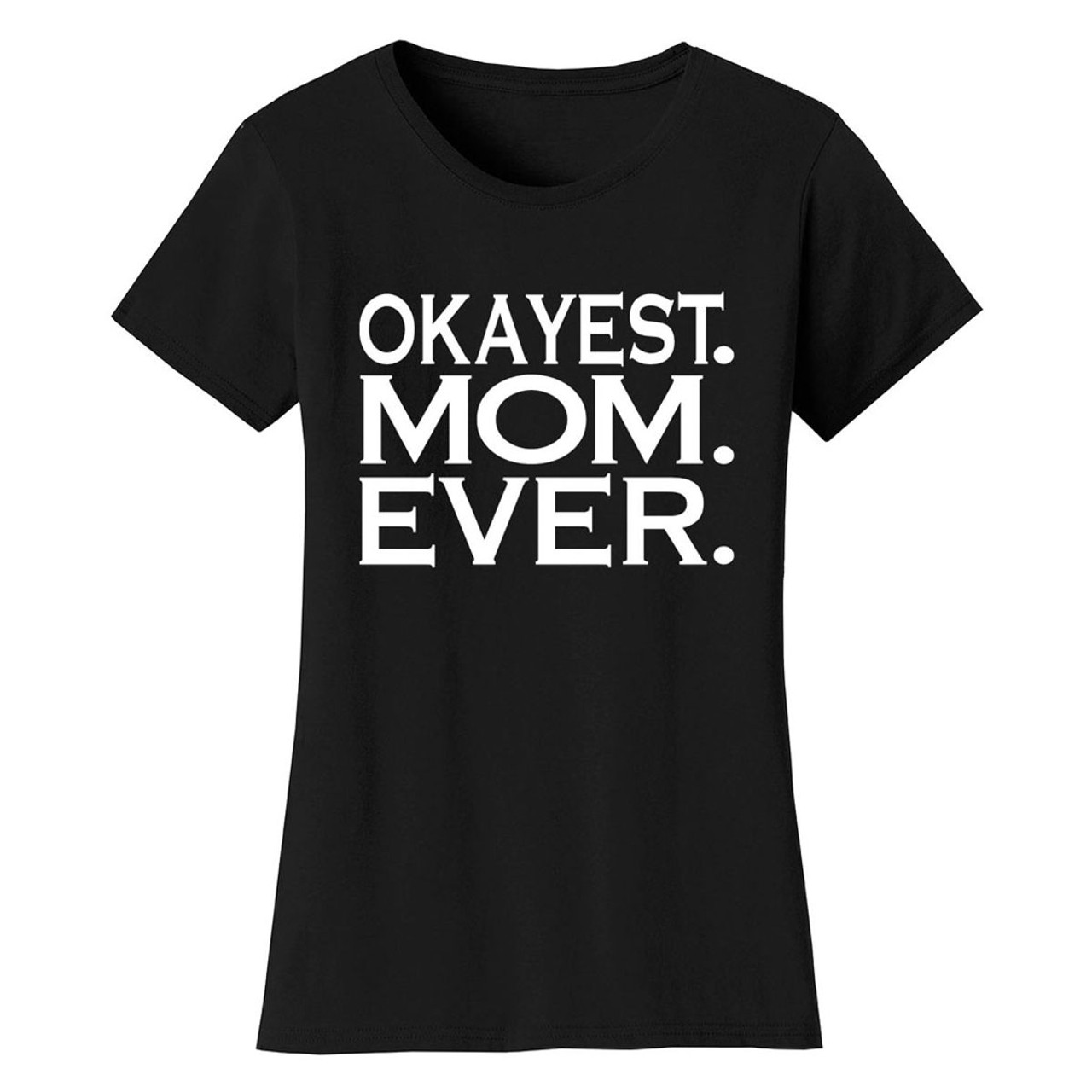 Women’s ‘Okayest’ Mother Daughter Family T-Shirt product image