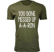 Men's ‘You Done Messed Up A-A-RON’ Humor T-shirt (S-3XL) product image