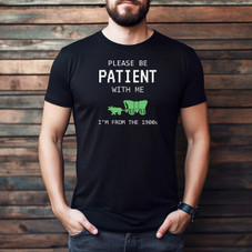 Oregon Trail Graphic T-Shirt - 'Please Be Patient with Me' product image