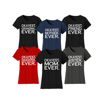 Women’s ‘Okayest’ Mother Daughter Family T-Shirt product image Women’s ‘Okayest’ Mother Daughter Family T-Shirt product image