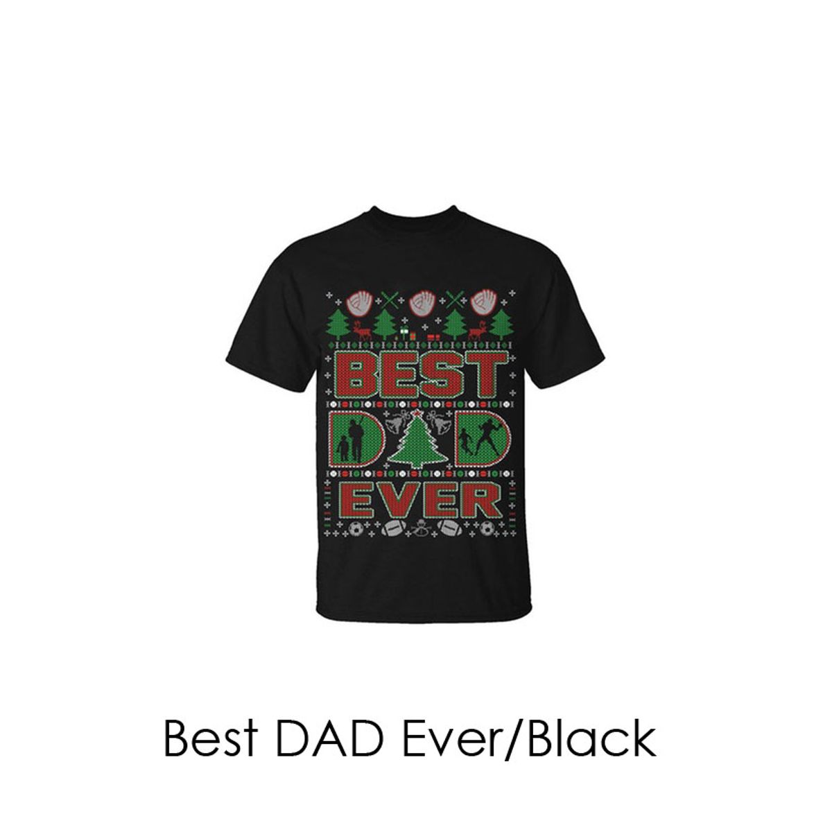 Men's Christmas Sweater T-Shirts - Dad and Grandpa Edition - Best DAD Ever/Black/2X