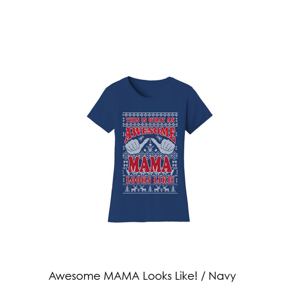 Women's Christmas Sweater T-Shirts - Mom and Grandma Edition - Awesome MAMA Looks Like! / Navy / LG
