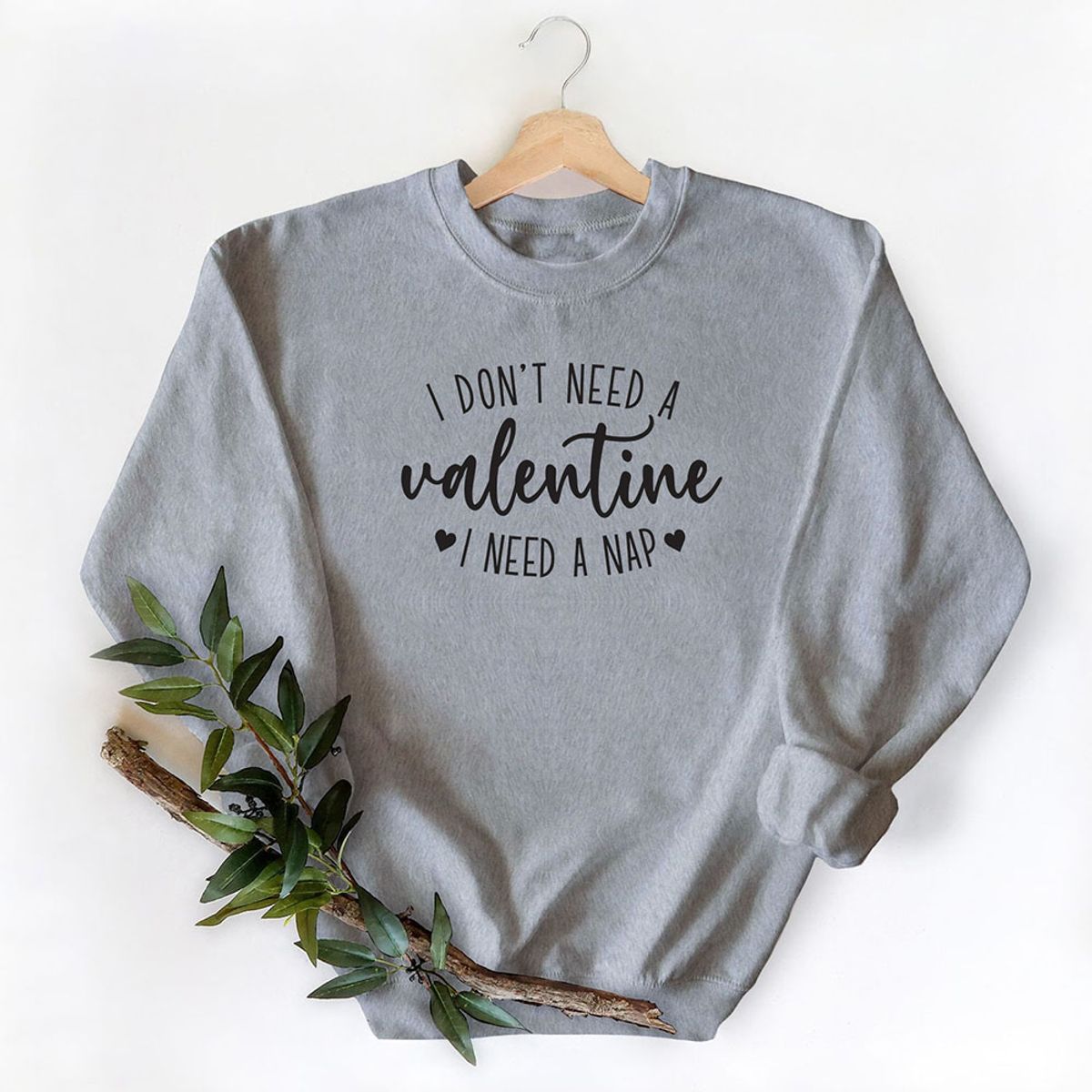Women's Valentine's Day Sweatshirt - I Don't Need a Valentine - H.Grey / S