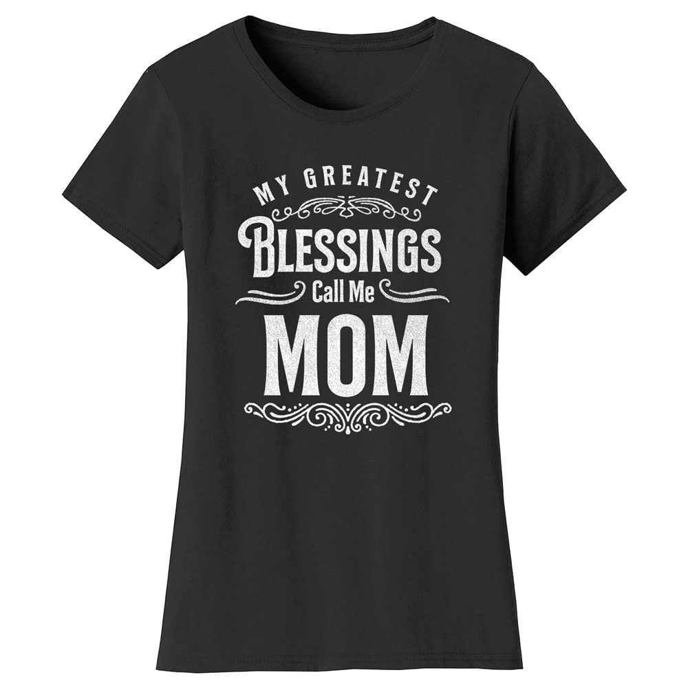 Greatest Blessing Mother's Day T-Shirt - My Greatest Blessings Call Me MOM - Black / S