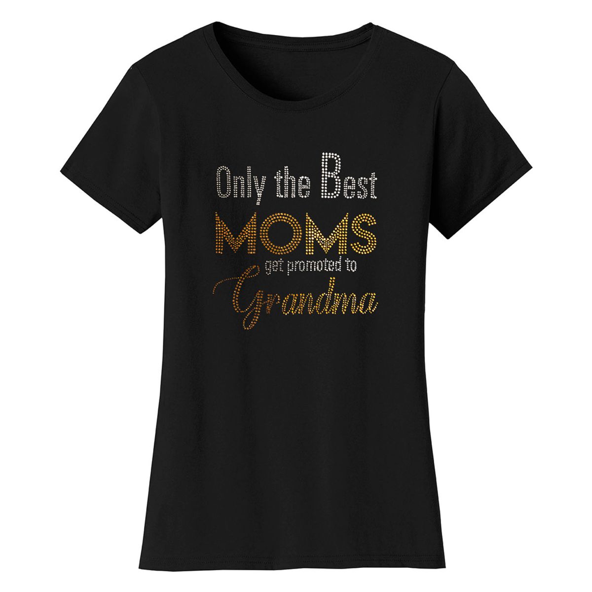 Mother’s Day Rhinestone Bling T Shirt - Women's Mother's Day Rhinestone Bling T-shirts - Only The Best Moms Get Promoted To Grandma - Black / S