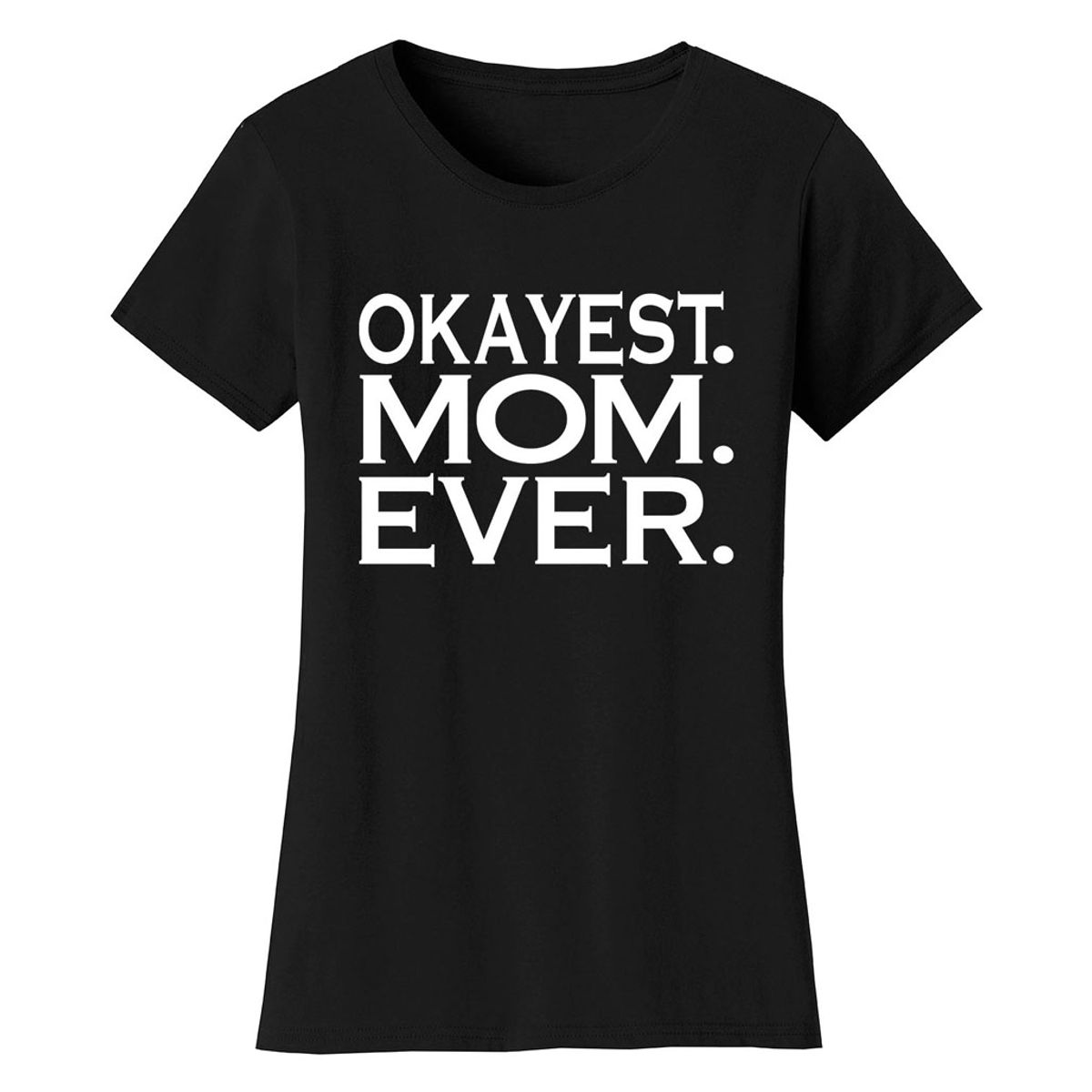 Women&rsquo;s &lsquo;Okayest&rsquo; Mother Daughter Family T-Shirt - Women's Okayest Family Ever T-shirts - MOM - Black / 2XL