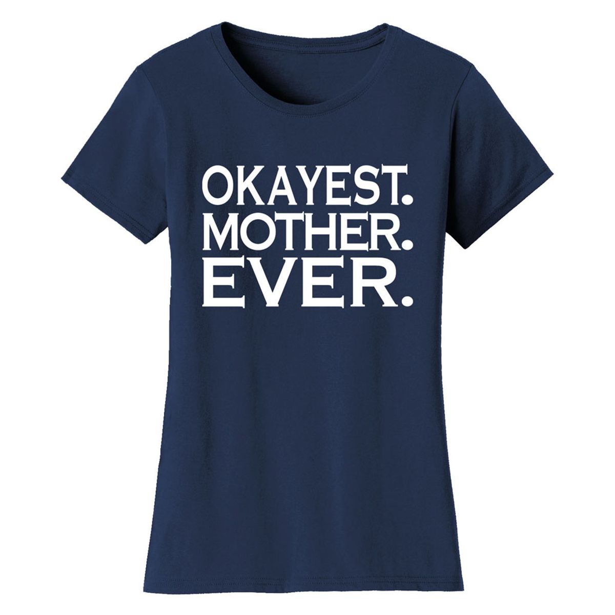 Women’s ‘Okayest’ Mother Daughter Family T-Shirt - Women's Okayest Family Ever T-shirts - MOTHER - Navy / XL