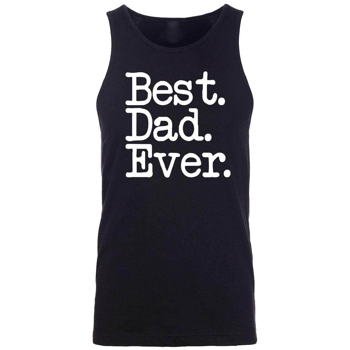 Men's Best Father's Day Ever Tank Top - Best. Dad. Ever. Typewriter Font - Black / S