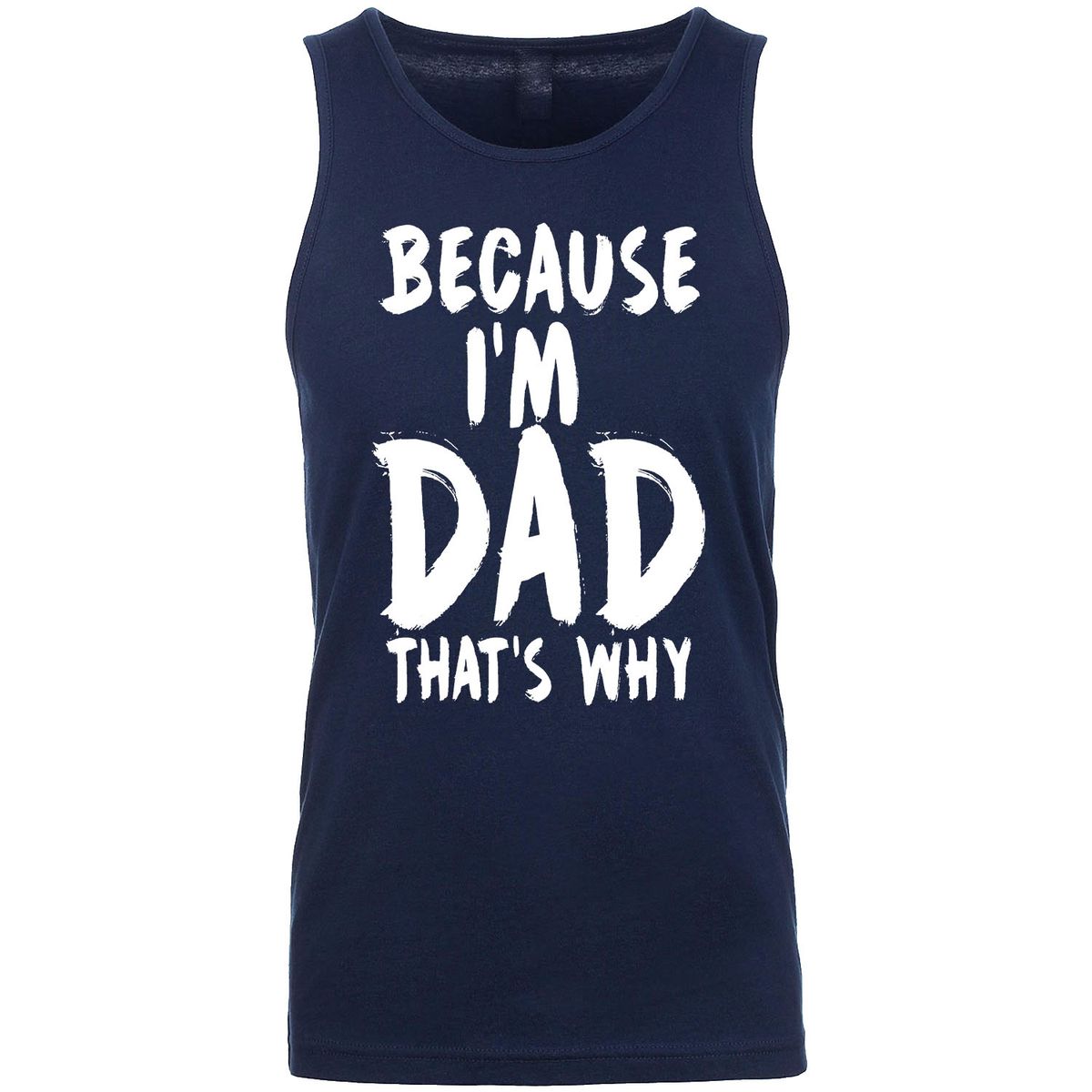 Men's Best Father's Day Ever Tank Top - Because I'm DAD That's Why - Navy / 2XL