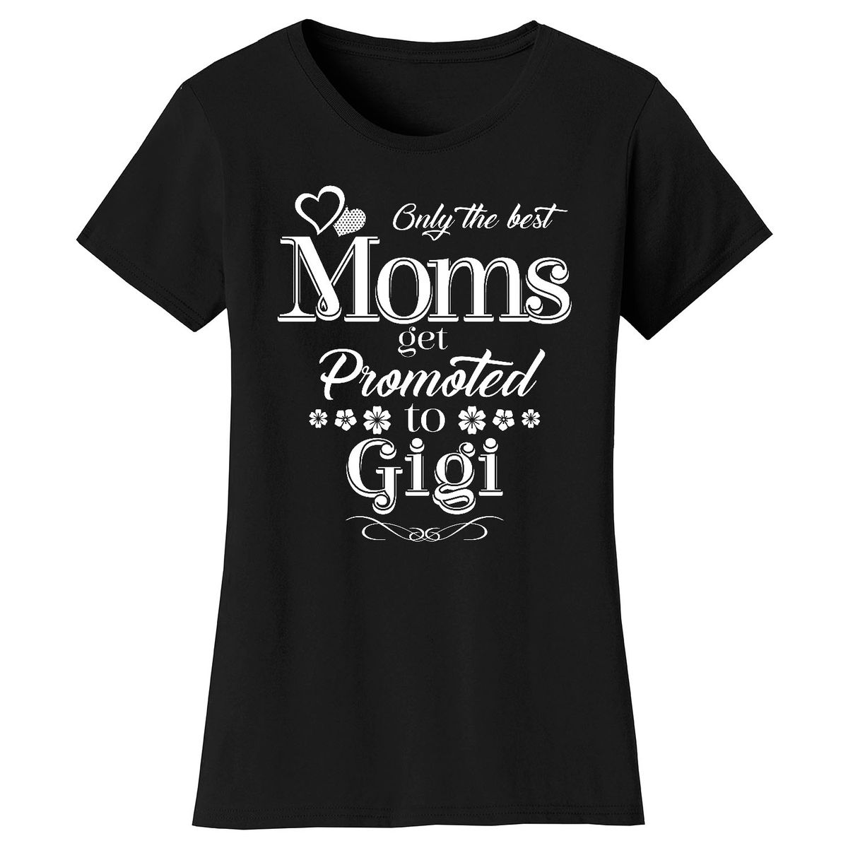 Women’s ‘Only the Best Moms Get Promoted’ T-Shirt - Gigi - Black / S