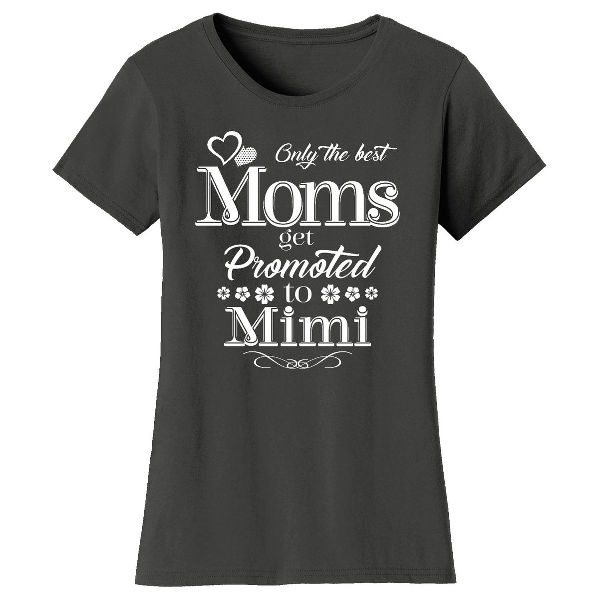 Women’s ‘Only the Best Moms Get Promoted’ T-Shirt - Mimi - Charcoal / S