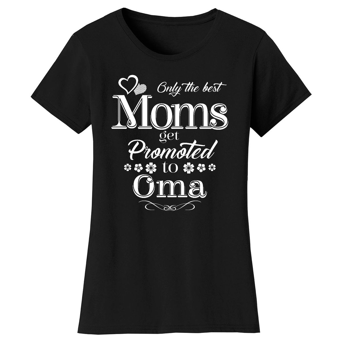 Women’s ‘Only the Best Moms Get Promoted’ T-Shirt - Oma - Black / S