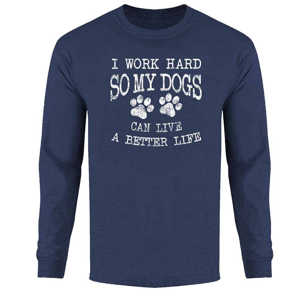 Men's Best Dog Ever Long Sleeve Shirt - I Work Hard So My Dogs - Navy / 2XL