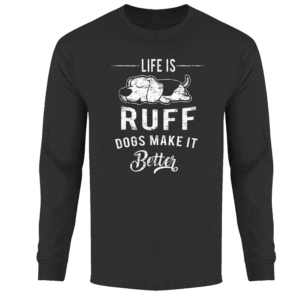 Men's Best Dog Ever Long Sleeve Shirt - Life is Ruff - Black / M