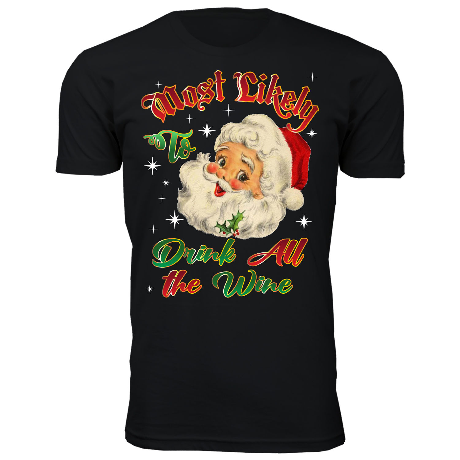 Men's Santa Claus Christmas 'Most Likely...' T-Shirts - 3X-Large - Drink the Wine - Black