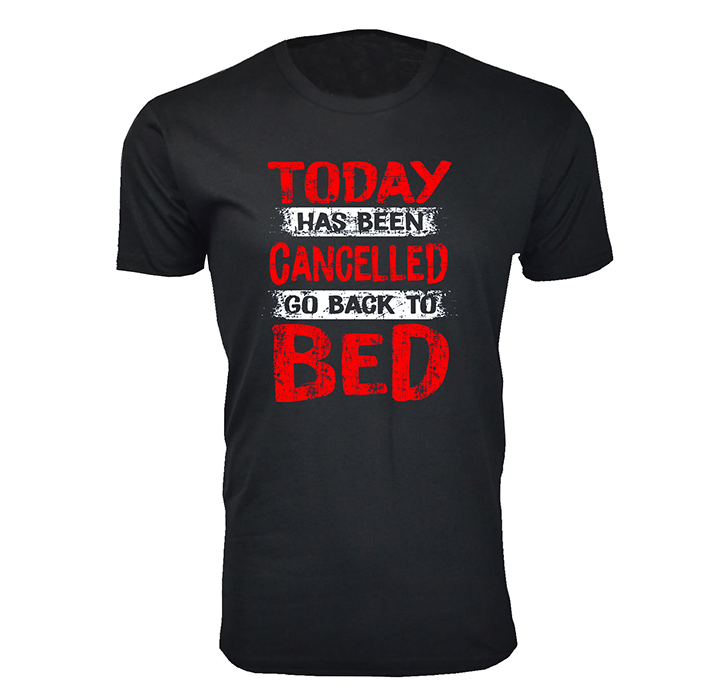 Men's Social Distancing Themed T-Shirts - Today Has Been Cancelled Go Back to Bed - Black / S