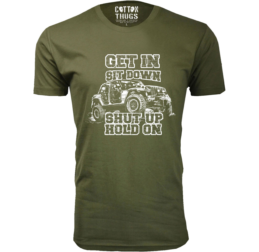 Men's Jeep T-Shirts - Men's Awesome Jeep Joke T-Shirts - Get in Sit Down Shut Up Hold On - Military Green / L