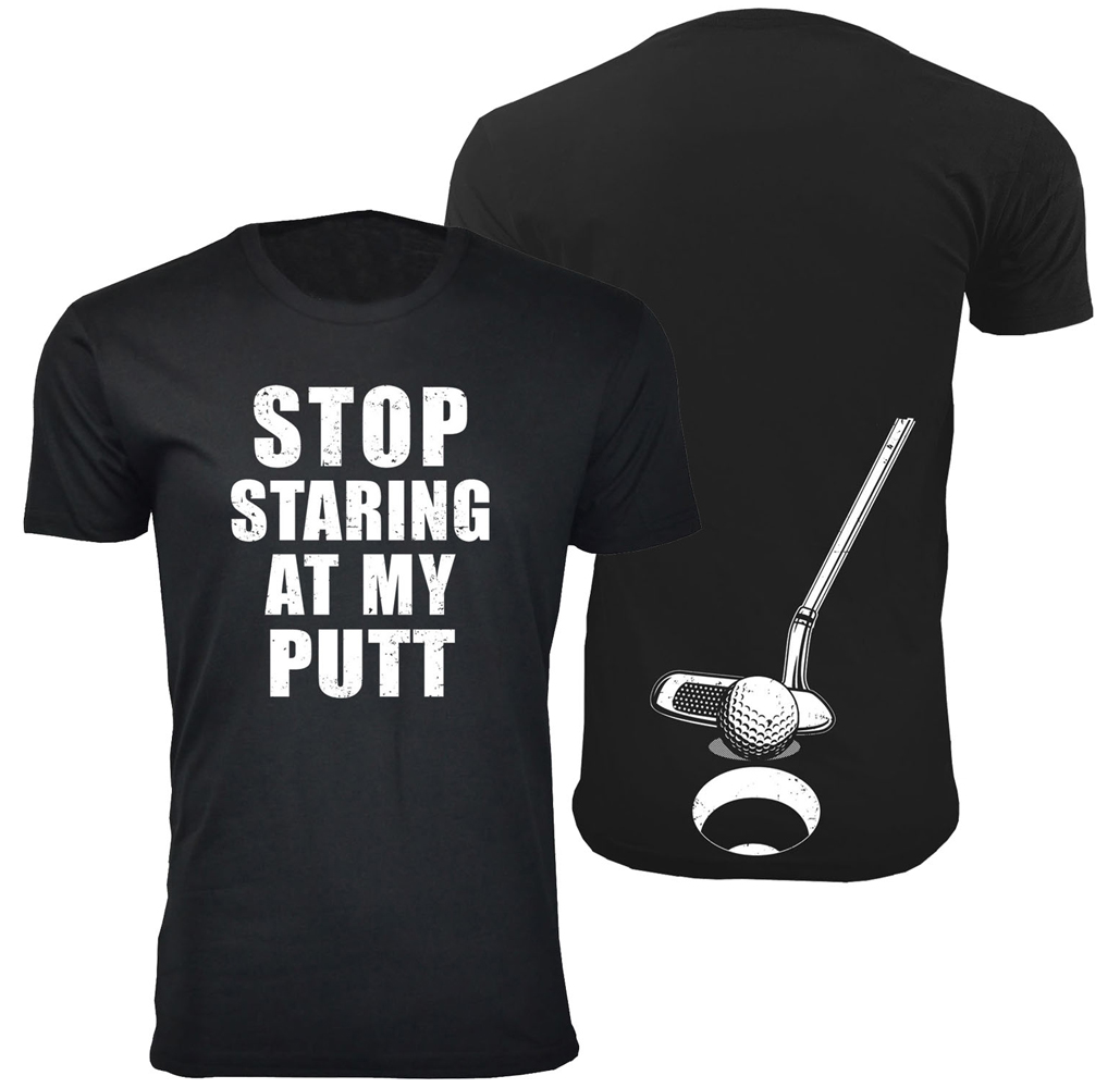 Men's Funny Golf T-Shirts - Stop Staring at My Putt - Black / M