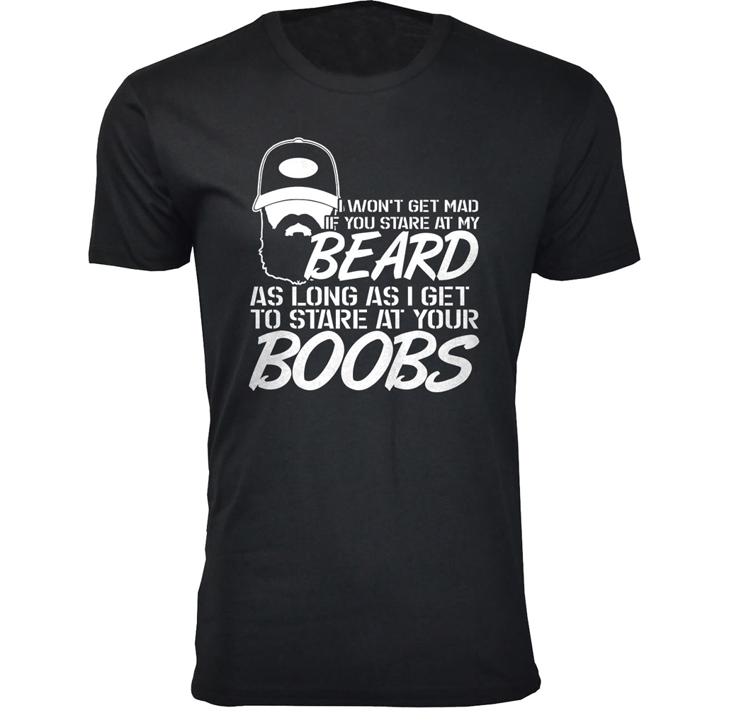 Men's Beard Humor T-shirts - If You Stare at My BEARD I Get to Stare at Your BOOBS - Black / S