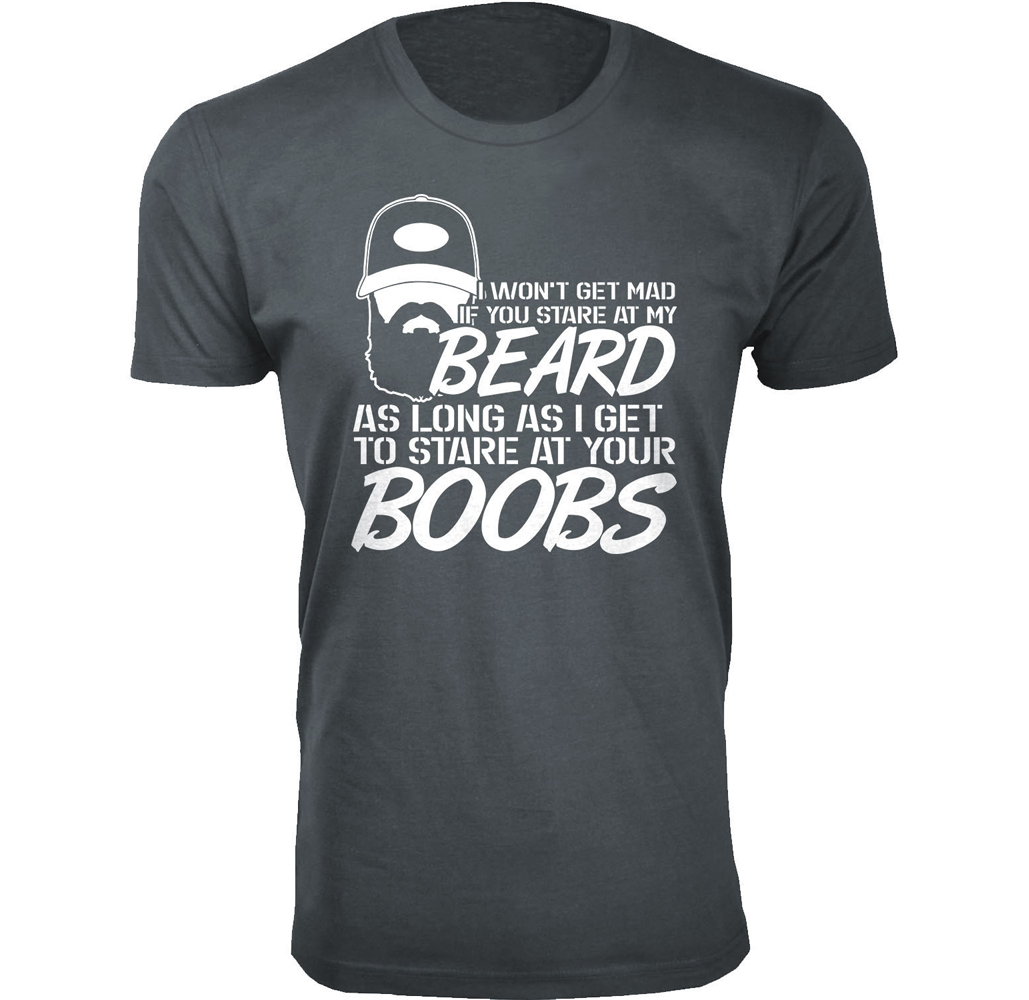 Men's Beard Humor T-shirts - If You Stare at My BEARD I Get to Stare at Your BOOBS - Charcoal / 2XL