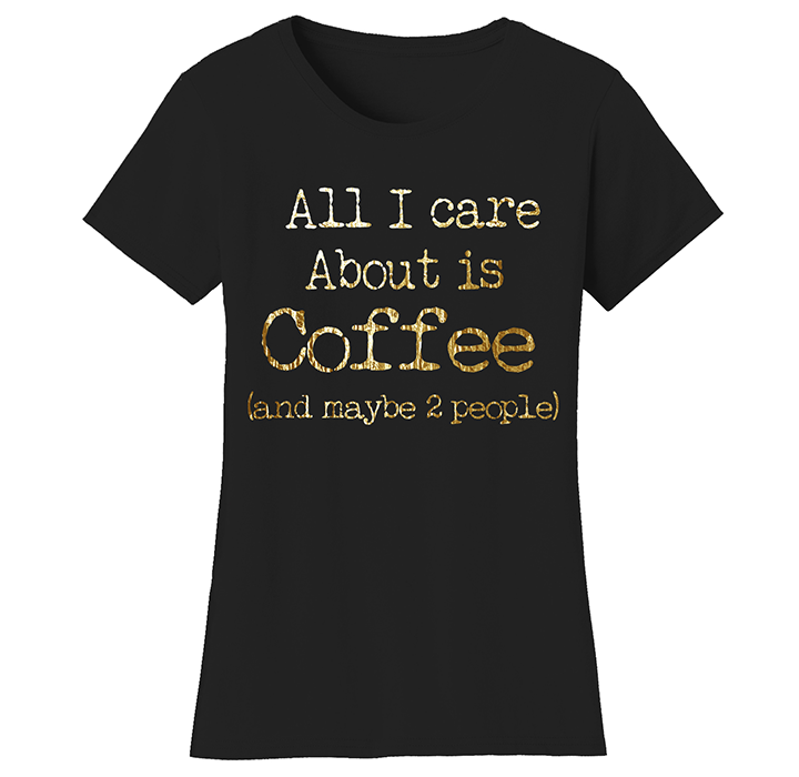 Women’s Coffee Themed Funny T-Shirts - AICAIC - B & G Print - L