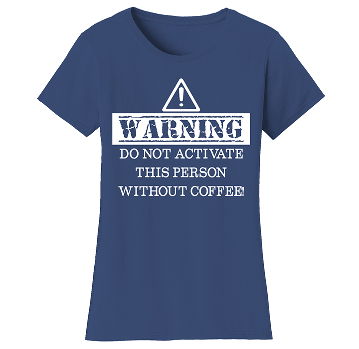 Women’s Coffee Themed Funny T-Shirts - WDNATP - N & W Print - S