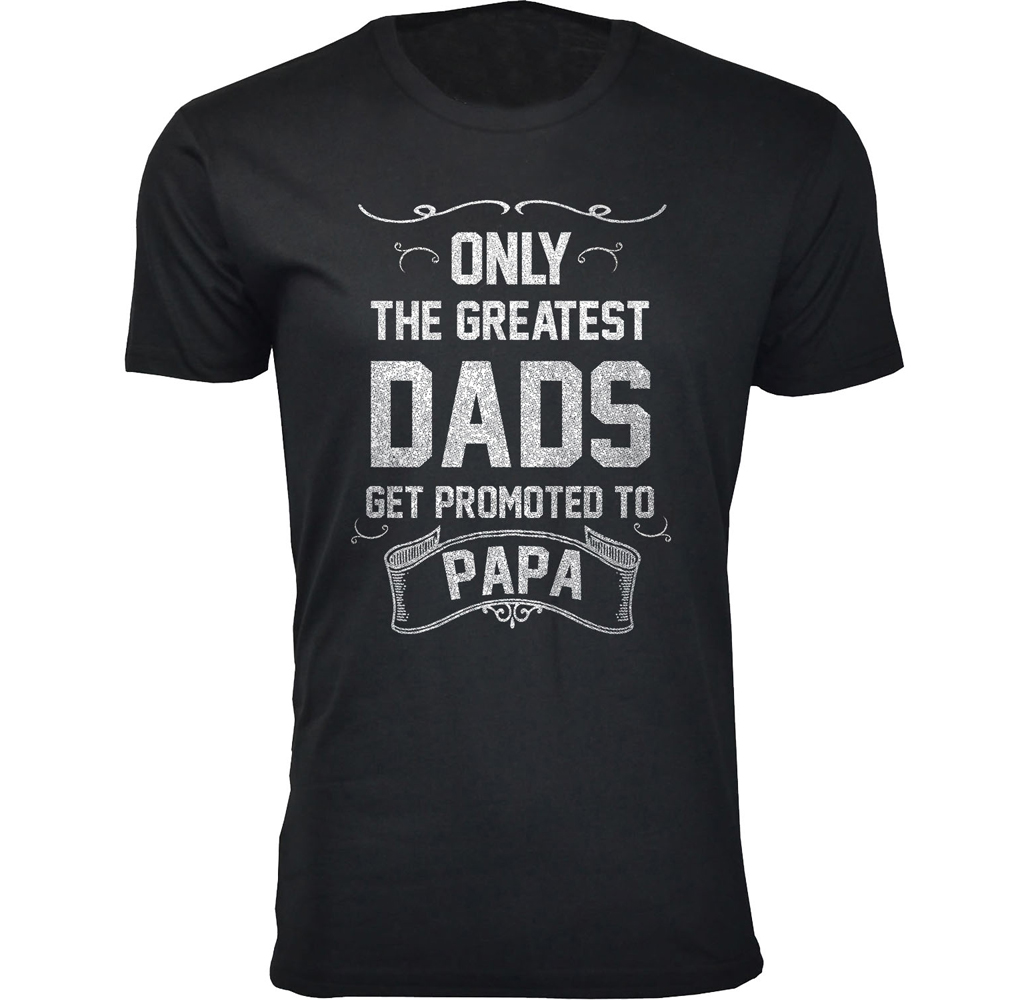 Men's &lsquo;Only The Greatest Dads Get Promoted&rsquo; T-shirts - Men's Only The Greatest Dads Get Promoted T-shirts - Papa - Black / XL