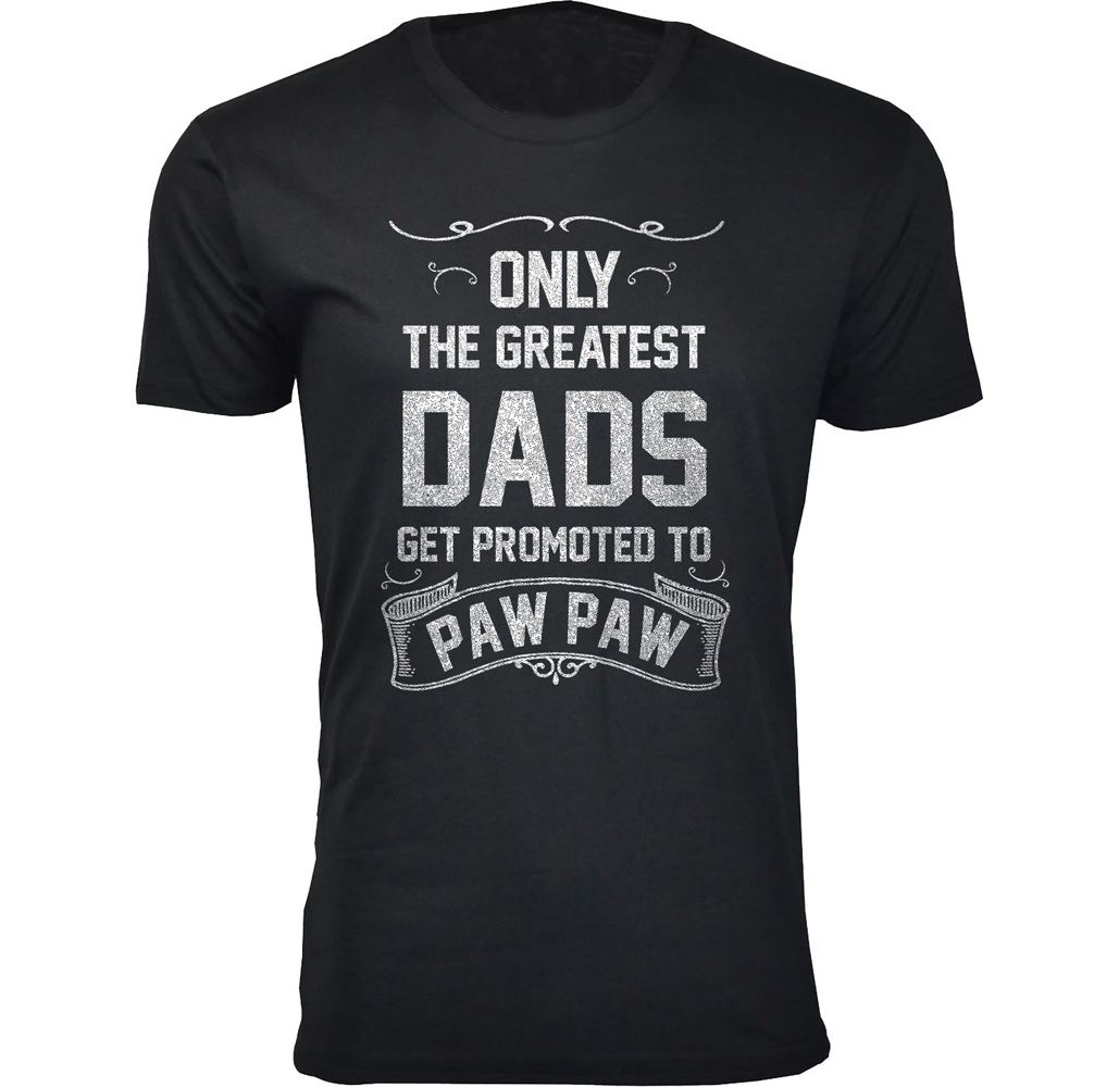 Men's &lsquo;Only The Greatest Dads Get Promoted&rsquo; T-shirts - Men's Only The Greatest Dads Get Promoted T-shirts - Paw Paw - Black / S