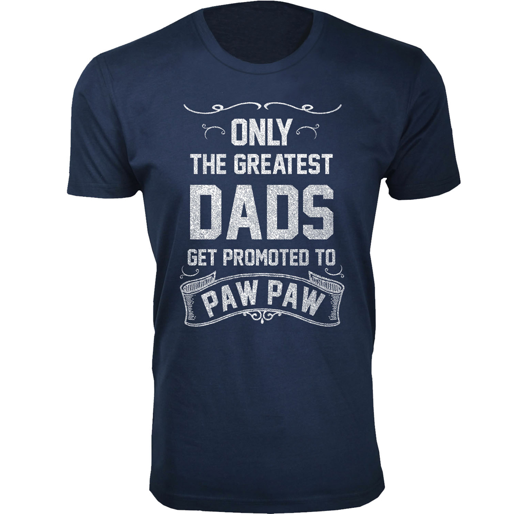 Men's ‘Only The Greatest Dads Get Promoted’ T-shirts - Men's Only The Greatest Dads Get Promoted T-shirts - Paw Paw - Navy / XL