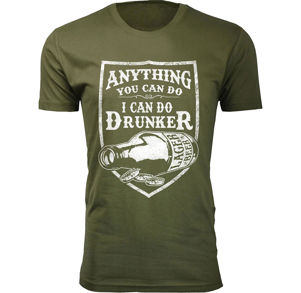 Men's 'Beer Makes Me Happy' T-shirt - Men's Hilarious Beer Joke T-shirts - Anything You Can Do I Can Do Drunker - Military Green / L