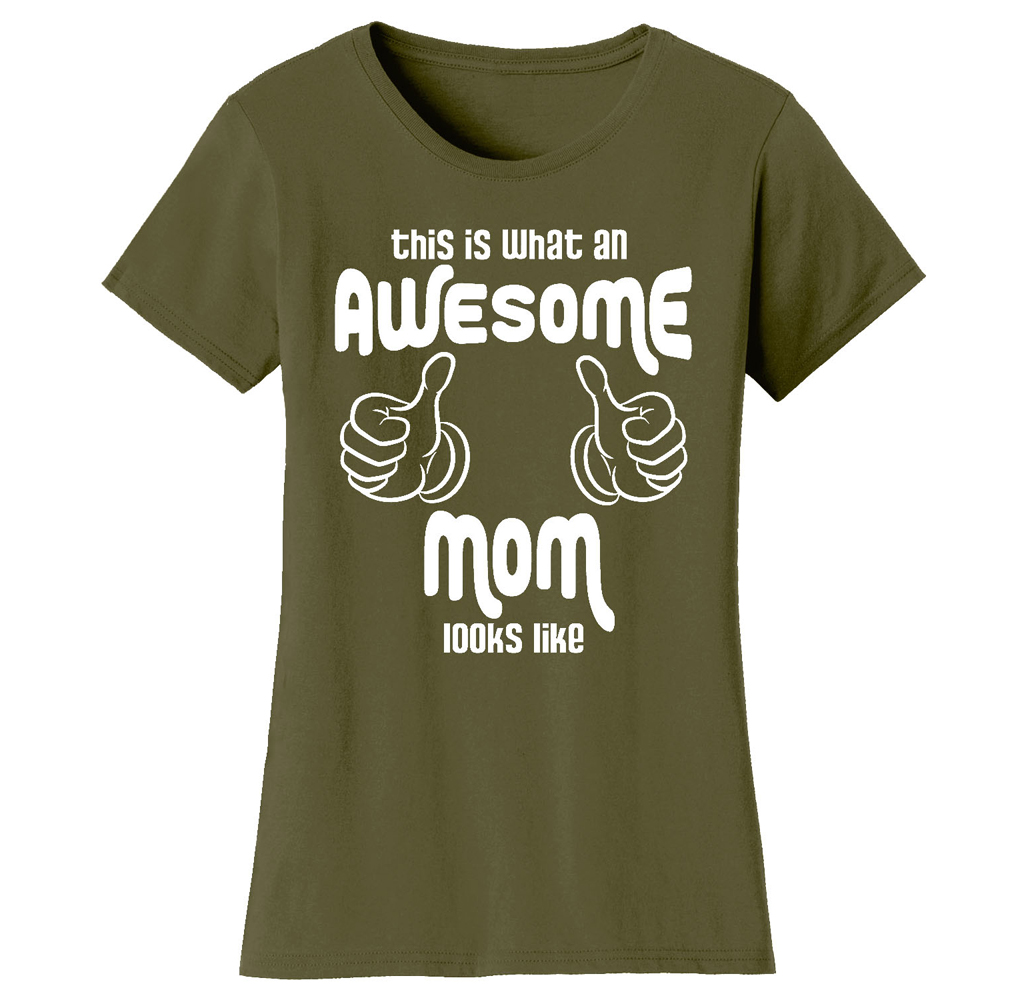 Women's Awesome and Coolest Mom T-shirt - Women's Awesome and Coolest Mom T-shirts - This is What An Awesome Thumb Mom Looks Like - Military Green 