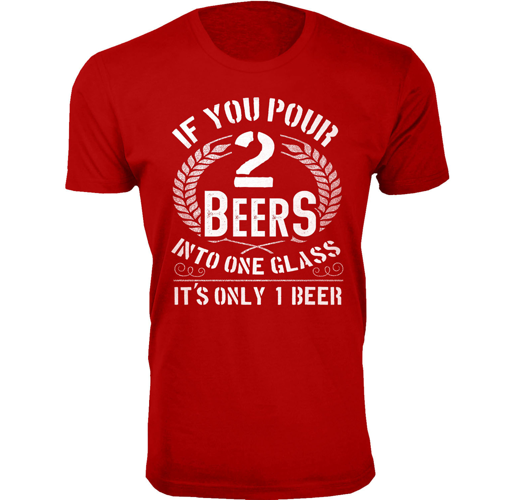 Men's Bacon and Beer Humor T-shirts - Men's Awesome Beer Joke T-shirts - If You Pour 2 Beers into One Glass - Red / XL