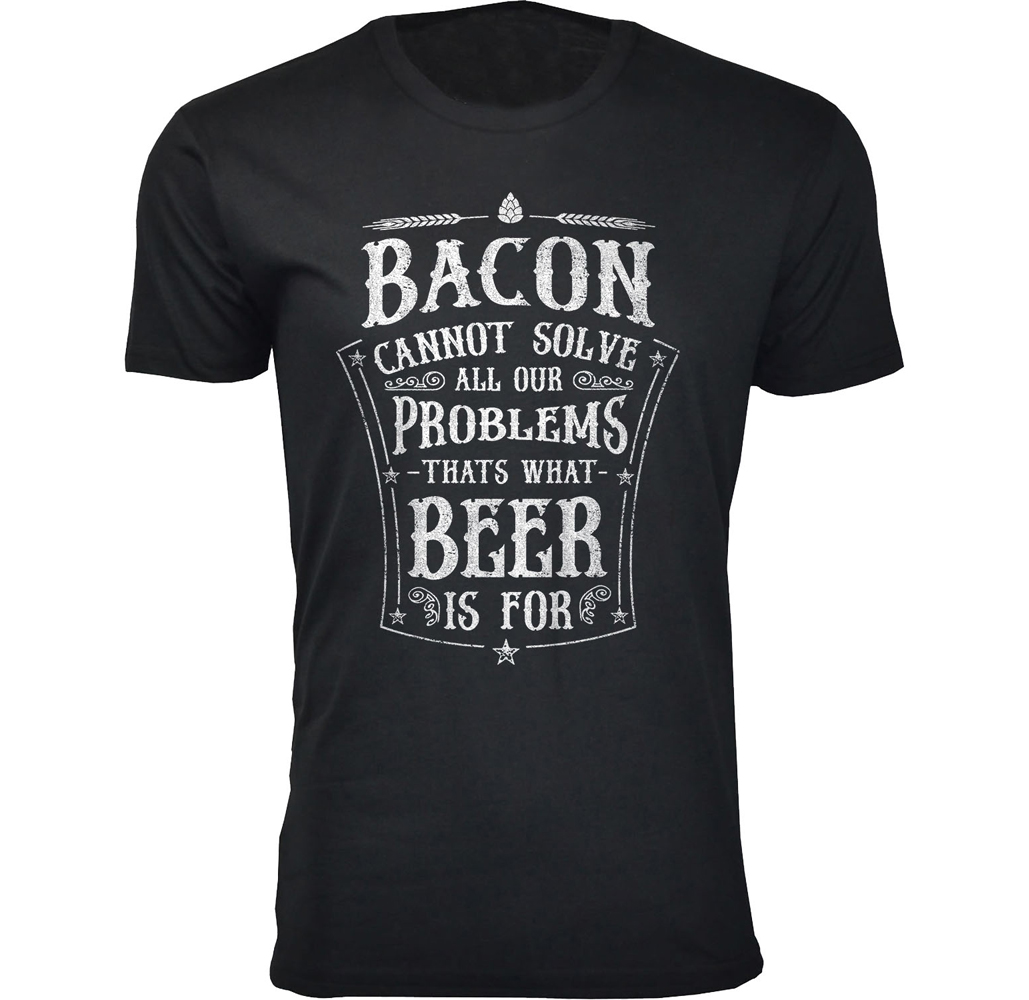 Men's Bacon and Beer Humor T-shirts - Men's Awesome Beer Joke T-shirts - Bacon Cannot Solve All Our Problems - Black / S