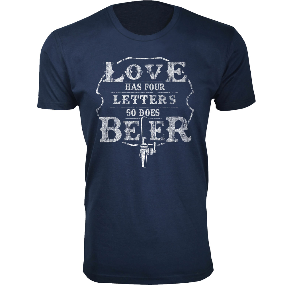 Men's Vintage Beer Theme T-shirts - Men's Vintage Beer Joke T-shirts - Love Has Four Letters So Does Beer - Navy / L