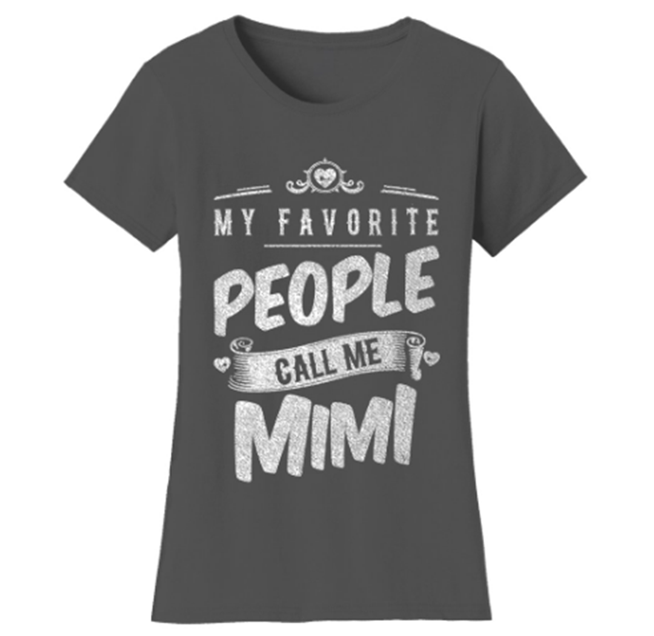 Women’s "My Favorite People Call Me" T-Shirt - Mimi - Charcoal / Small
