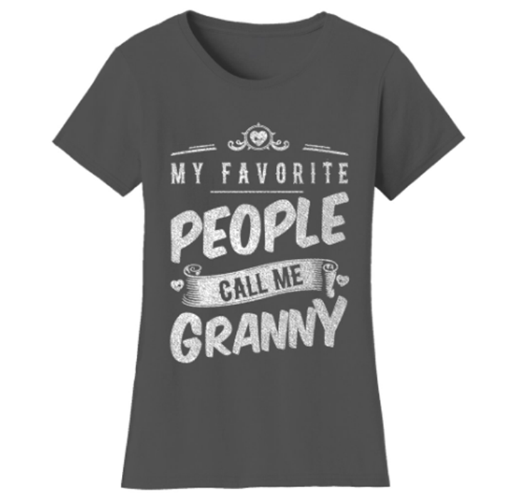 Women’s "My Favorite People Call Me" T-Shirt - Granny - Charcoal / Small