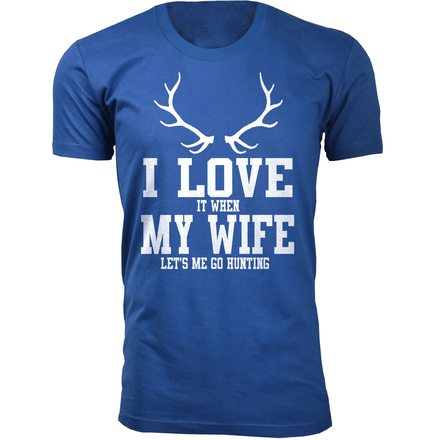 Men's ‘I Love It When My Wife Let's Me Go Hunting’ T-shirt - Antler - Royal Blue / 2XL