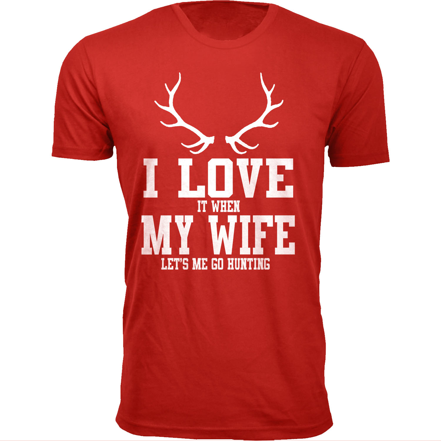 Men's &lsquo;I Love It When My Wife Let's Me Go Hunting&rsquo; T-shirt - Antler - Red / S