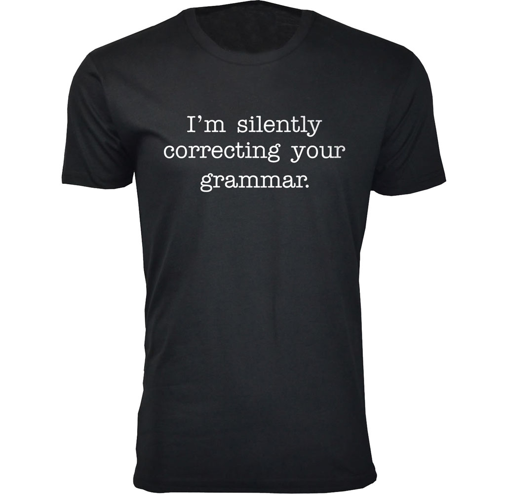 Men’s "I Am Silently Correcting Your Grammar" T-Shirt - Black / S