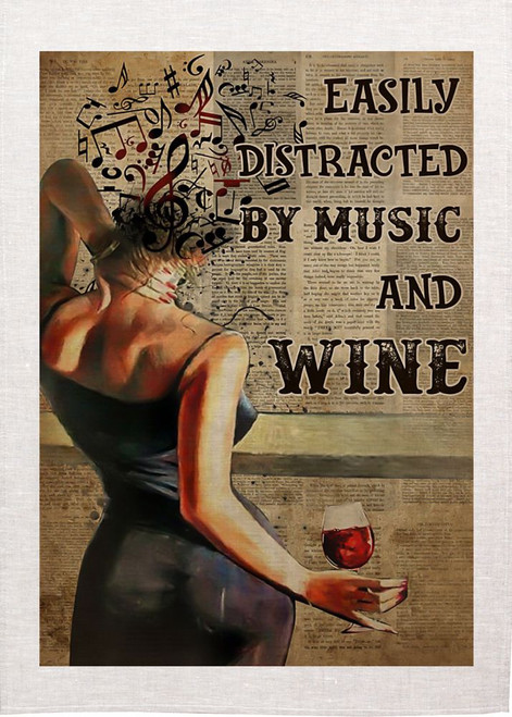 Easily Distracted By Music And Wine Printed Tea Towel