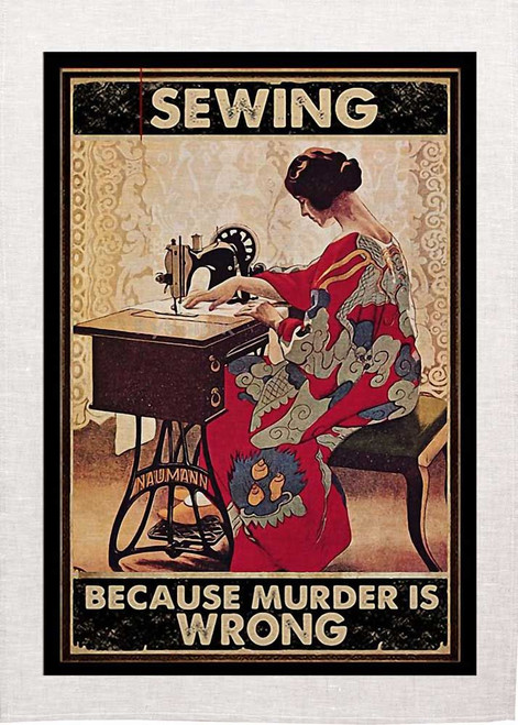 Sewing Because Murder Is Wrong, Printed Tea Towel