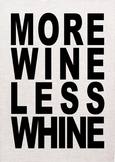 More Wine Less Whine, Printed In Black Tea Towel