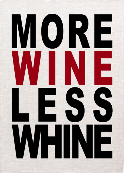 More Wine Less Whine Printed Tea Towel