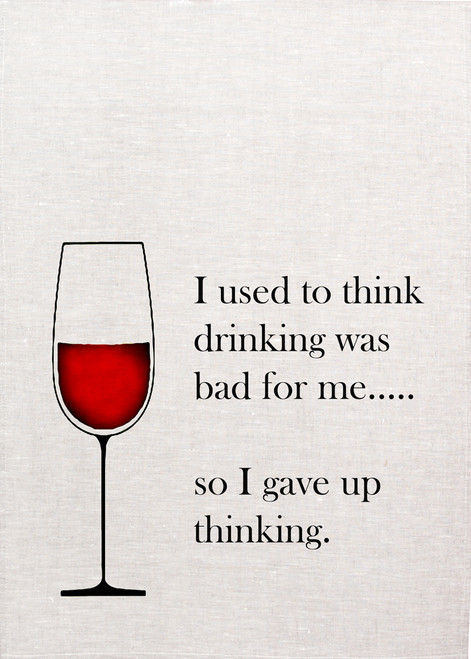Wine, I used to think drinking was bad for me Printed Tea Towel, Wine103_KT