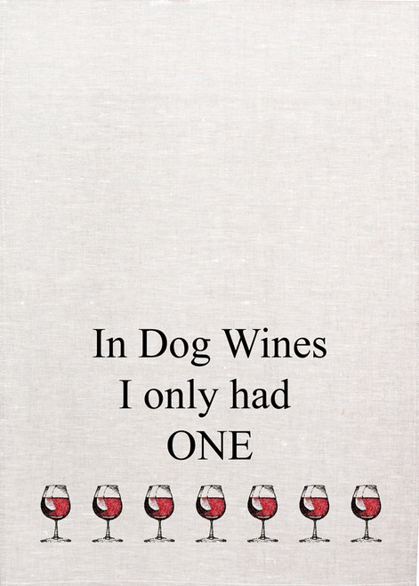 Wine, In dog years, I only had one, Printed Tea Towel, Wine104_KT