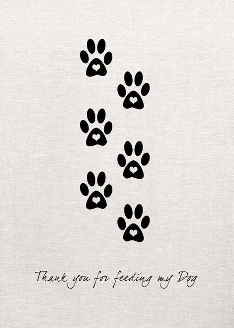 Thank You For Feeding My Dog Paws Printed Tea Towel