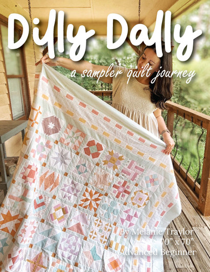 ARRIVING JULY - Dilly Dally Quilt Book by Melanie Traylor